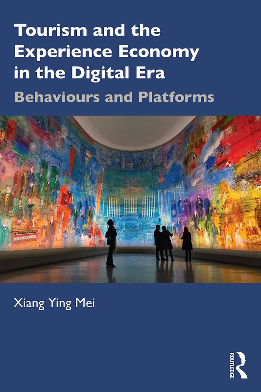 Tourism and the Experience Economy in the Digital Era: Behaviours and Platforms