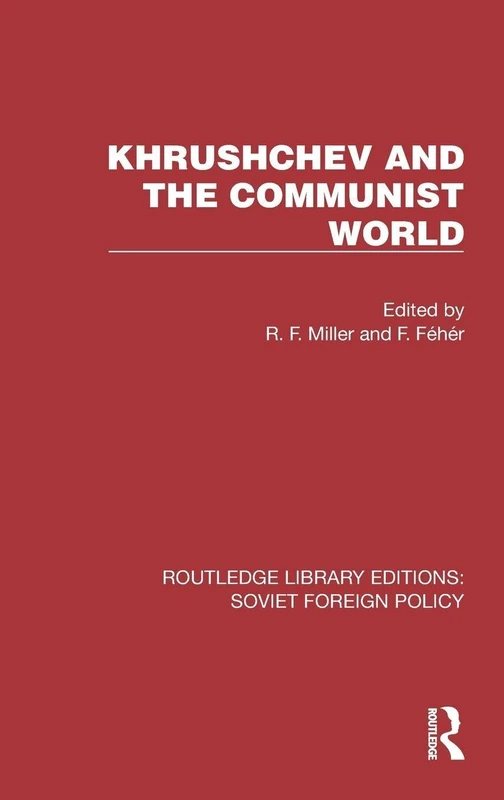 Khrushchev and the Communist World (Routledge Library Editions: Soviet Foreign Policy)