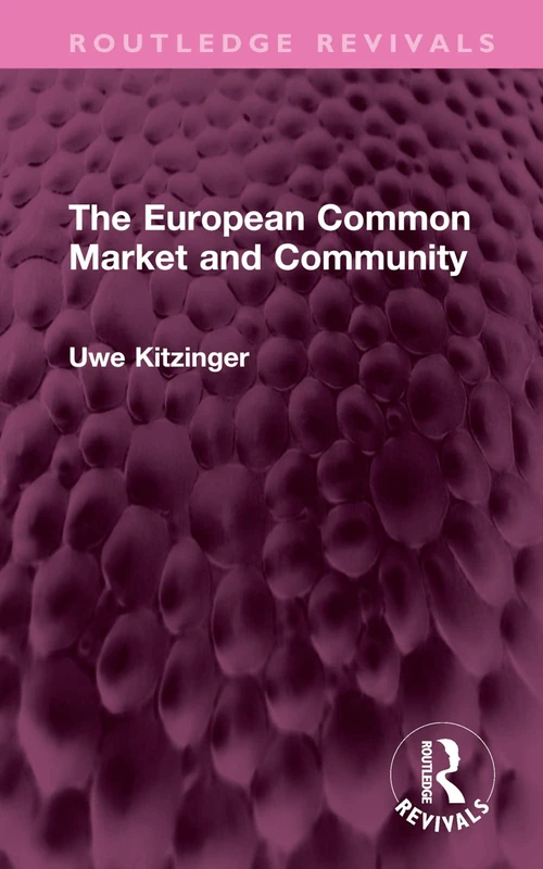 The European Common Market and Community (Routledge Revivals)