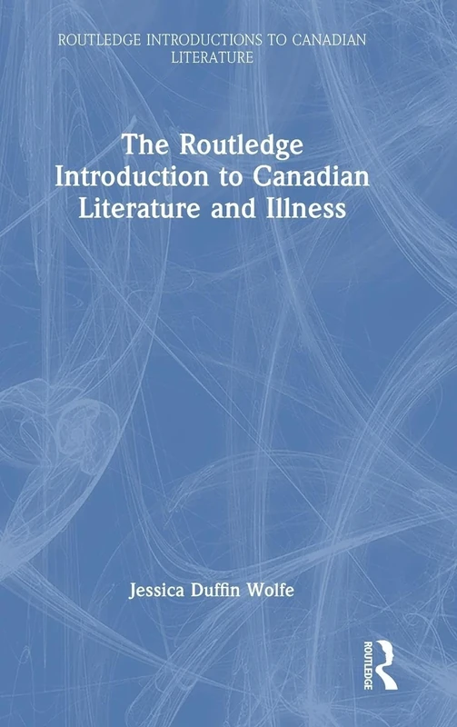 The Routledge Introduction to Canadian Literature and Illness