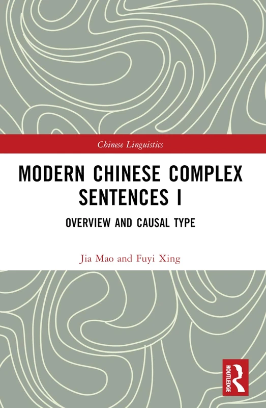 Modern Chinese Complex Sentences I: Overview and Causal Type: 1 (Chinese Linguistics) - Image 1