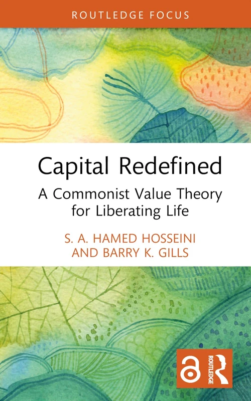 Capital Redefined: A Commonist Value Theory for Liberating Life (Rethinking Globalizations)