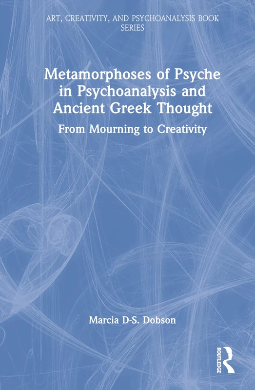 Routledge Metamorphoses of Psyche - Psychoanalysis Book