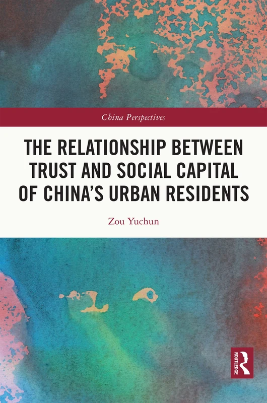 The Relationship Between Trust and Social Capital of China’s Urban Residents (China Perspectives)