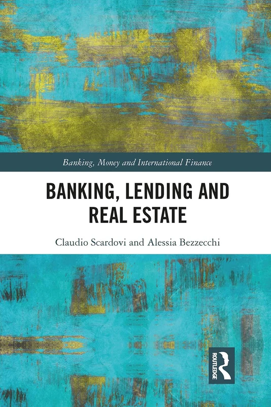 Banking, Lending and Real Estate: 15 (Banking, Money and International Finance)