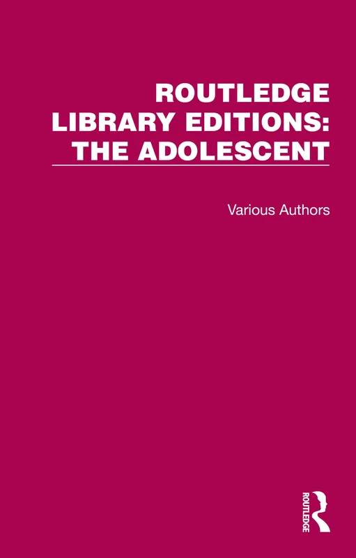 Routledge Library Editions: The Adolescent: 18 Volume Set