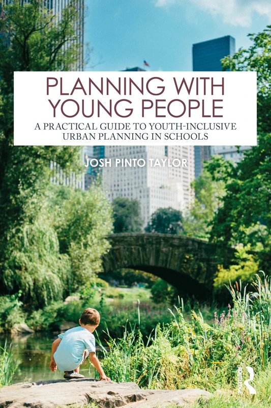 Planning with Young People: A Practical Guide to Youth-Inclusive Urban Planning in Schools