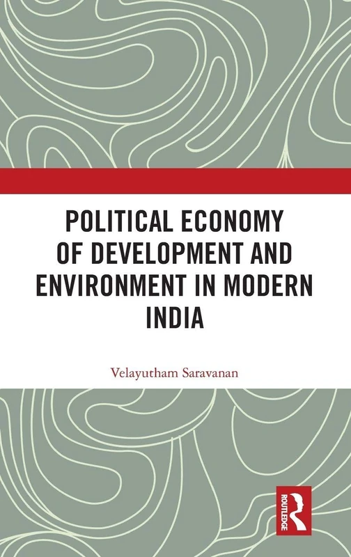 Political Economy of Development and Environment in Modern India