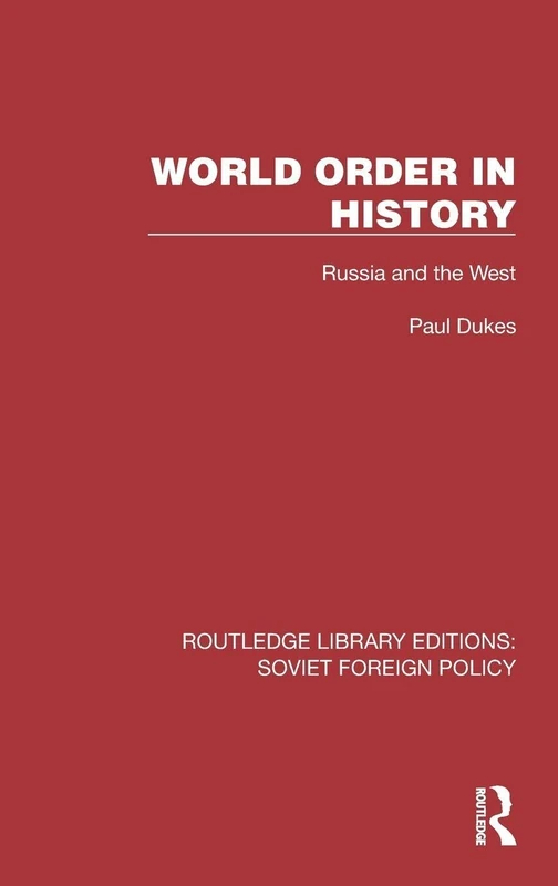 World Order in History: Russia and the West (Routledge Library Editions: Soviet Foreign Policy)