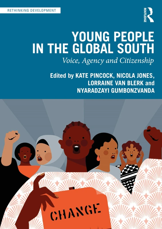 Young People in the Global South: Voice, Agency and Citizenship (Rethinking Development)