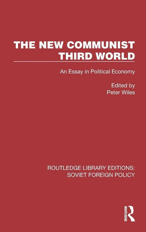 The New Communist Third World: An Essay in Political Economy (Routledge Library Editions: Soviet Foreign Policy)