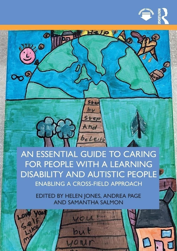 An Essential Guide to Caring for People With a Learning Disability and Autistic People: Enabling a Cross-Field Approach