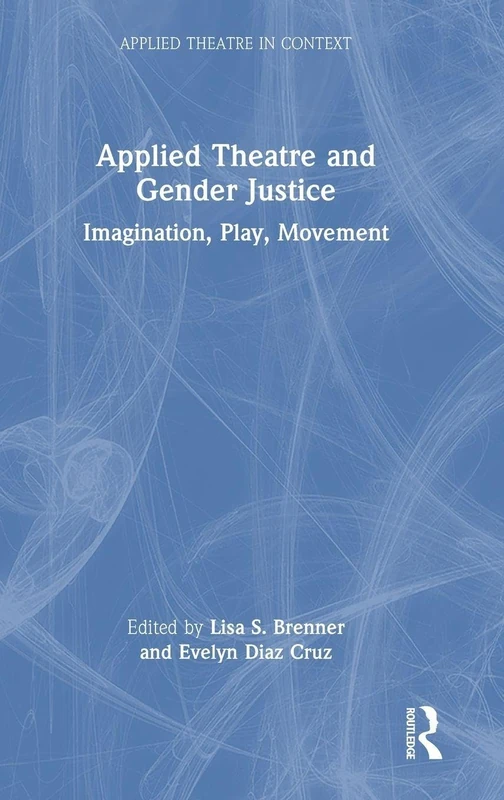 Routledge Applied Theatre and Gender Justice Book