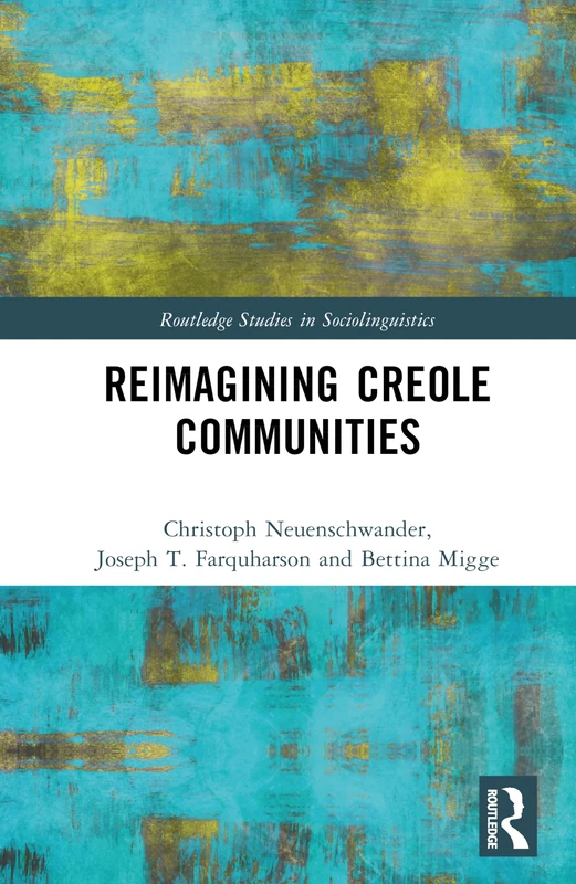 Reimagining Creole Communities (Routledge Studies in Sociolinguistics)