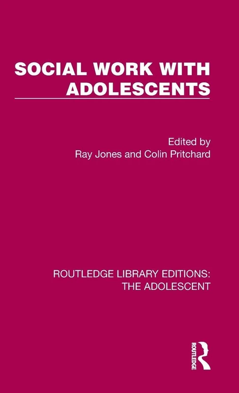 Social Work with Adolescents (Routledge Library Editions: The Adolescent)