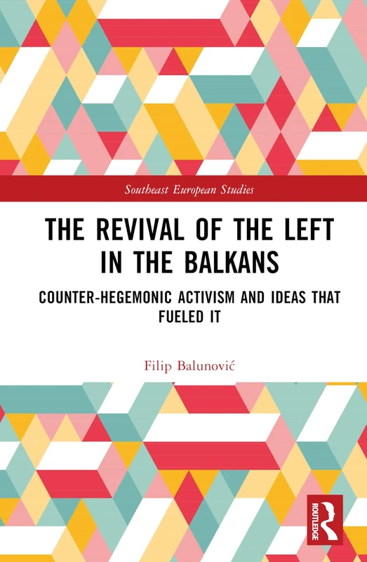 Routledge - The Revival of the Left in the Balkans Book