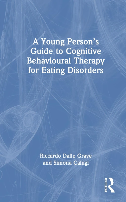 Routledge - A Young Person's Guide to CBT for Eating Disorders