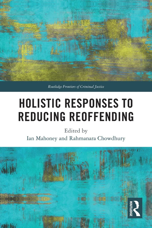 Routledge Holistic Responses to Reducing Reoffending Book
