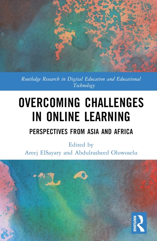 Overcoming Challenges in Online Learning: Perspectives from Asia and Africa (Routledge Research in Digital Education and Educational Technology)