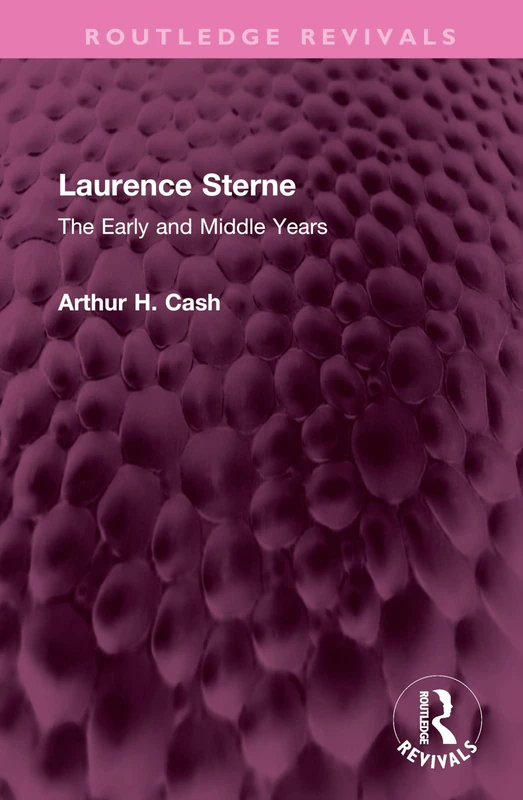 Laurence Sterne: The Early and Middle Years (Routledge Revivals)