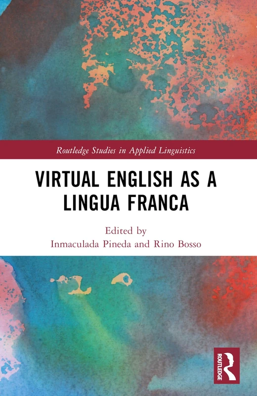 Virtual English as a Lingua Franca (Routledge Studies in Applied Linguistics)