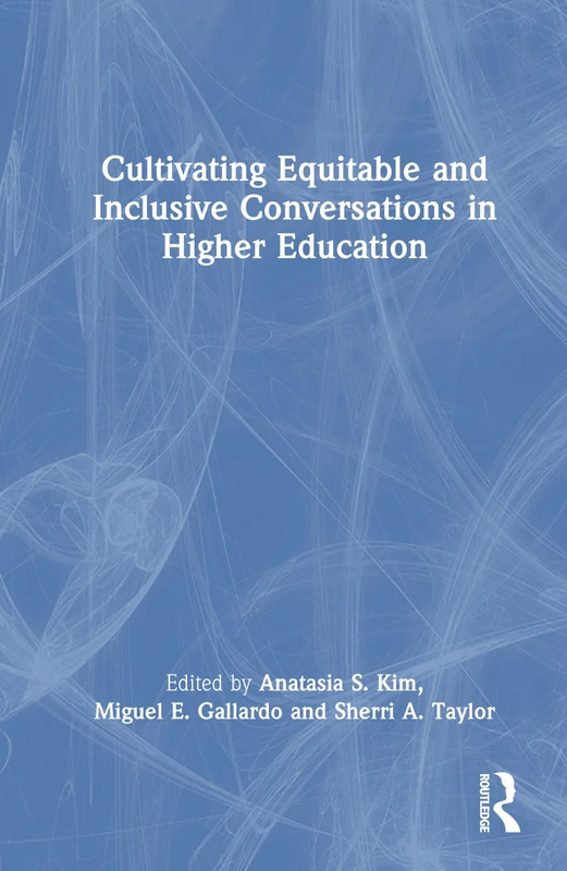 Routledge - Cultivating Equitable and Inclusive Conversations