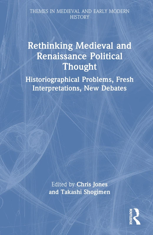 Routledge Rethinking Medieval and Renaissance Political Thought