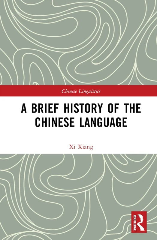 A Brief History of the Chinese Language (Chinese Linguistics)