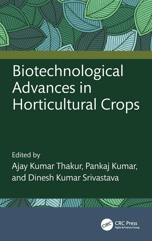 Biotechnological Advances in Horticultural Crops