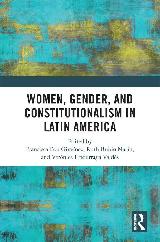 Routledge Women, Gender, and Constitutionalism in Latin America
