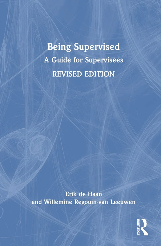 Routledge Being Supervised: A Guide for Supervisees Book