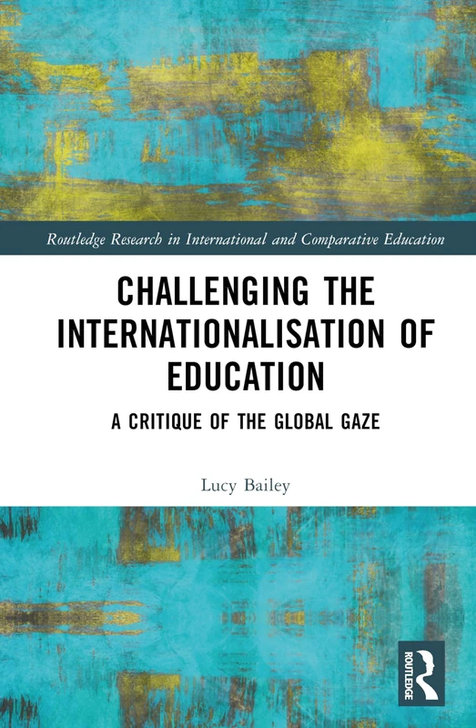 Routledge Challenging the Internationalisation of Education