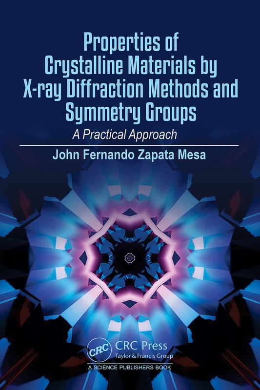 Properties of Crystalline Materials by X-ray Diffraction Methods and Symmetry Groups: A Practical Approach