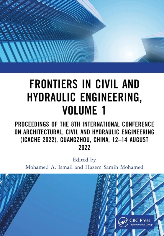 Frontiers in Civil and Hydraulic Engineering, Volume 1: Proceedings of the 8th International Conference on Architectural, Civil and Hydraulic ... 2022), Guangzhou, China, 12–14 August 2022
