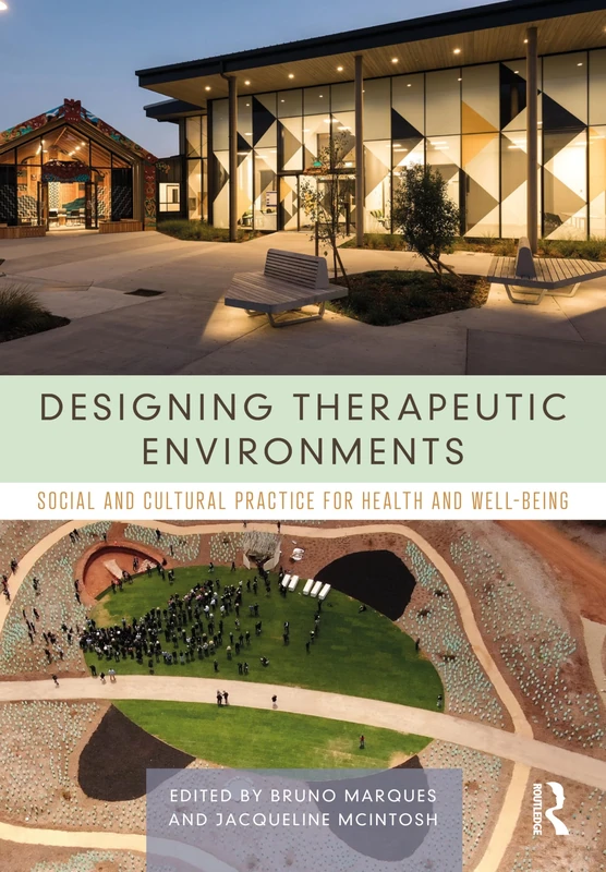 Designing Therapeutic Environments: Social and Cultural Practice for Health and Well-Being - Image 1