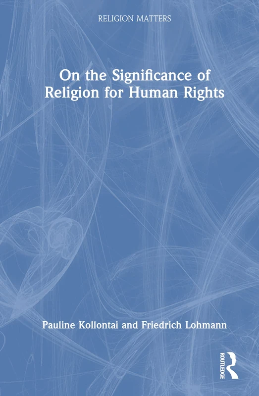 On the Significance of Religion for Human Rights (Religion Matters)