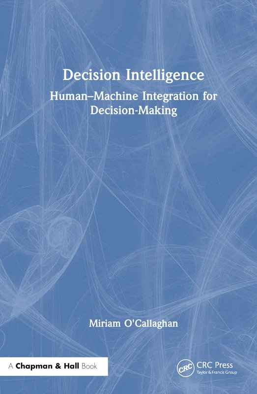 Decision Intelligence: Human–Machine Integration for Decision-Making