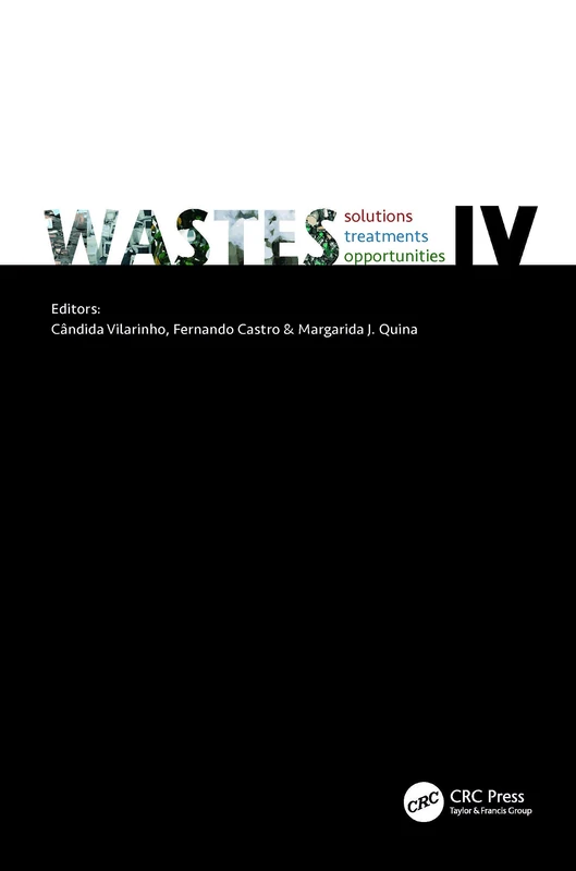 WASTES IV: Solutions, Treatments and Opportunities - CRC Press