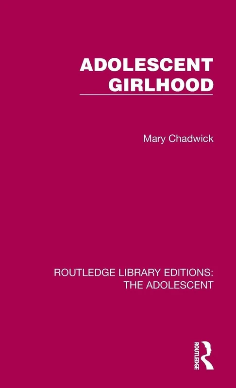 Routledge Adolescent Girlhood - Routledge Library Editions