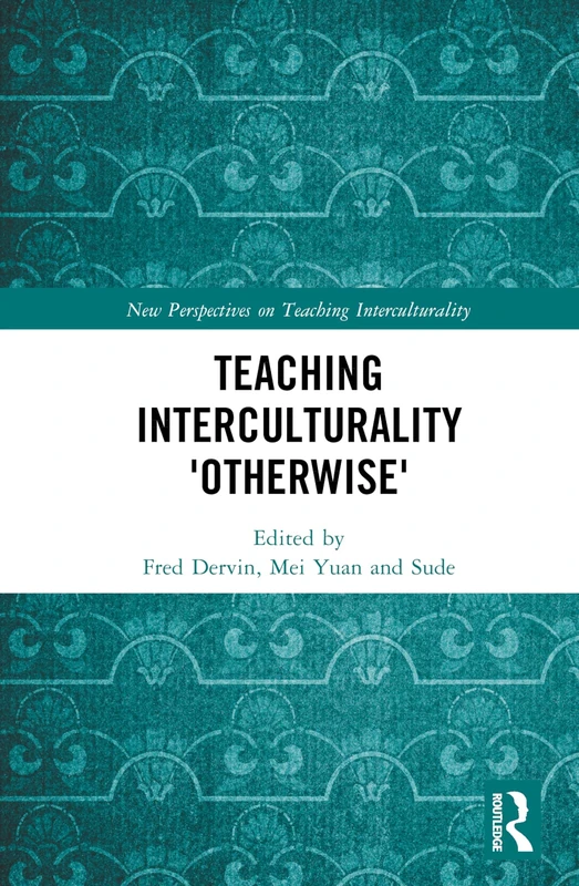 Routledge Teaching Interculturality 'Otherwise' Book