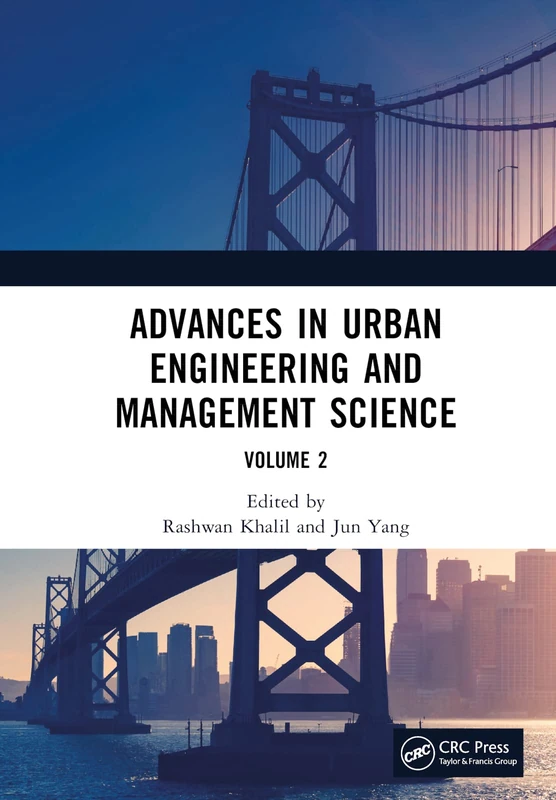 Advances in Urban Engineering and Management Science Volume 2: Proceedings of the 3rd International Conference on Urban Engineering and Management ... 2022), Wuhan, China, 21-23 January 2022