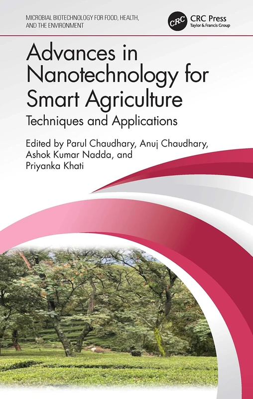 Advances in Nanotechnology for Smart Agriculture: Techniques and Applications (Microbial Biotechnology for Food, Health, and the Environment)