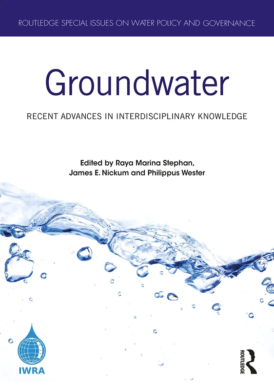 Groundwater: Recent Advances in Interdisciplinary Knowledge (Routledge Special Issues on Water Policy and Governance)