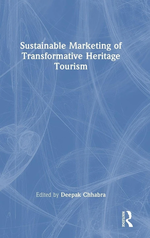 Routledge - Sustainable Marketing of Transformative Heritage Tourism