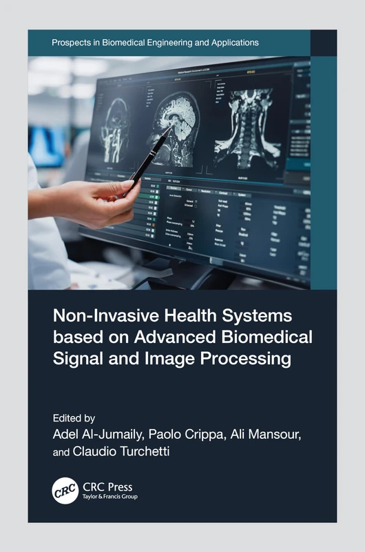 Non-Invasive Health Systems based on Advanced Biomedical Signal and Image Processing (Prospects in Biomedical Engineering and Applications)