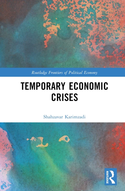 Temporary Economic Crises (Routledge Frontiers of Political Economy) - Image 1