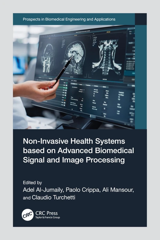 Non-Invasive Health Systems based on Advanced Biomedical Signal and Image Processing (Prospects in Biomedical Engineering and Applications)