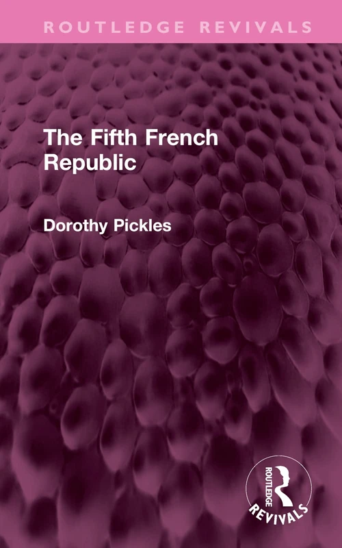 The Fifth French Republic (Routledge Revivals)