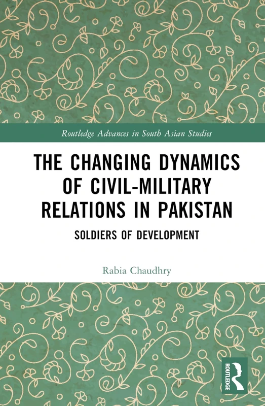 Routledge - Civil Military Relations in Pakistan Book