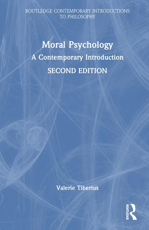 Moral Psychology: A Contemporary Introduction (Routledge Contemporary Introductions to Philosophy)